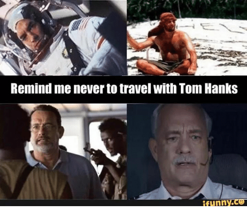 remind-me-never-to-travel-with-tom-hanks-ifunny-cot-3676288.png
