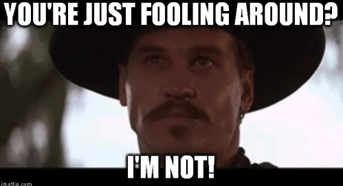 youre-just-fooling-around-im-not-imgflip-com-doc-holliday-tombstone-53782175.png