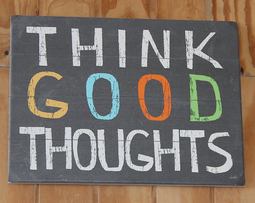 Think Good Thoughts.JPG