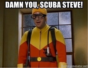 damn-you-scuba-steve.jpg