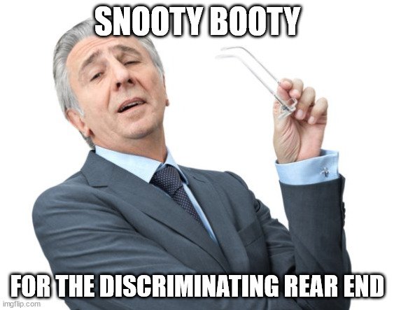 snooty booty.jpg