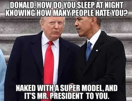 obama-trump-how-do-you-sleep-at-night-knowing-people-hate-you-naked-with-supermodel-mr-preside...jpg obama-trump-how-do-you-sleep-at-night-knowing-people-hate-you-naked-with-supermodel-mr-preside...jpg