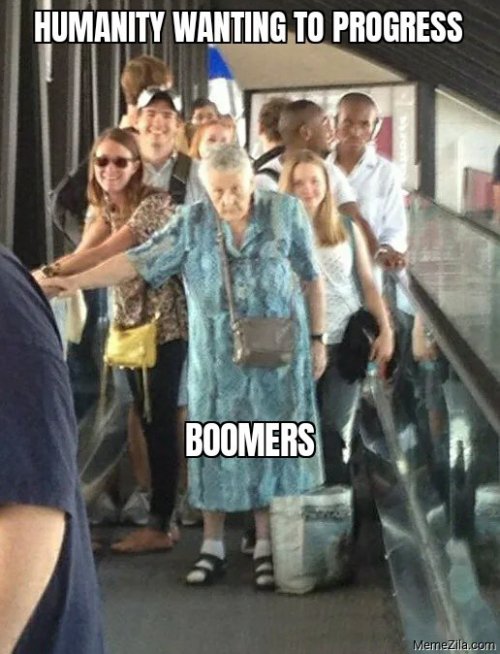 Humanity-wanting-to-progress-Meanwhile-boomers-meme-10263.jpg