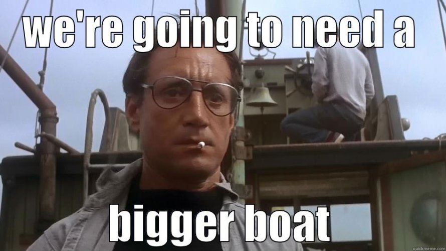 Jaws need a bigger boat - Copy.jpg Jaws need a bigger boat - Copy.jpg