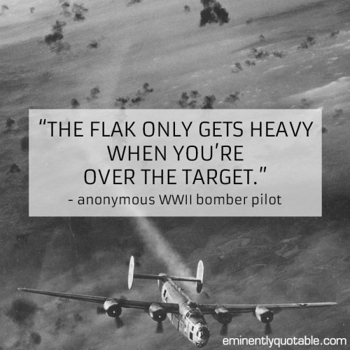 The-Flak-Only-Gets-Heavy-When-Youre-Over-The-Target2.jpg