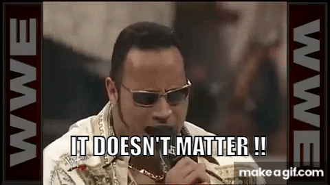 doesn't matter.gif