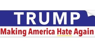 trump_making_america_hate_again_car_bumper_sticker.r8677d7cfa3c04c66a9d22f74678fb7ee_v9wht_8byvr.jpg