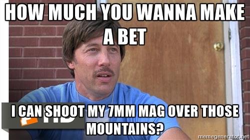 sniper-joe-how-much-you-wanna-make-a-bet-i-can-shoot-my-7mm-mag-over-those-mountains.jpg