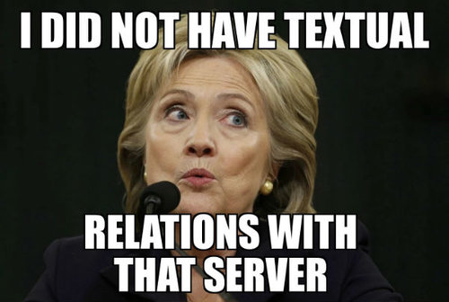 i-did-not-have-textual-relations-with-that-server-hillary-clinton-meme.jpg