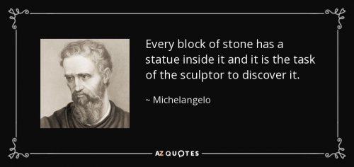 quote-every-block-of-stone-has-a-statue-inside-it-and-it-is-the-task-of-the-sculptor-to-discov...jpg