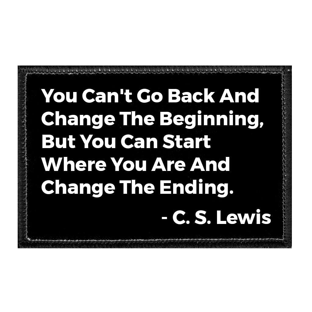 you-cant-go-back-and-change-the-beginning-but-you-can-start-where-you-are-c-s-lewis-removable-patch-173616_5000x.jpg