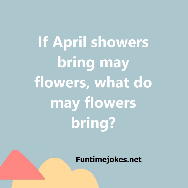 If-April-showers-bring-may-flowers,-what-do-may-flowers-bring.jpg