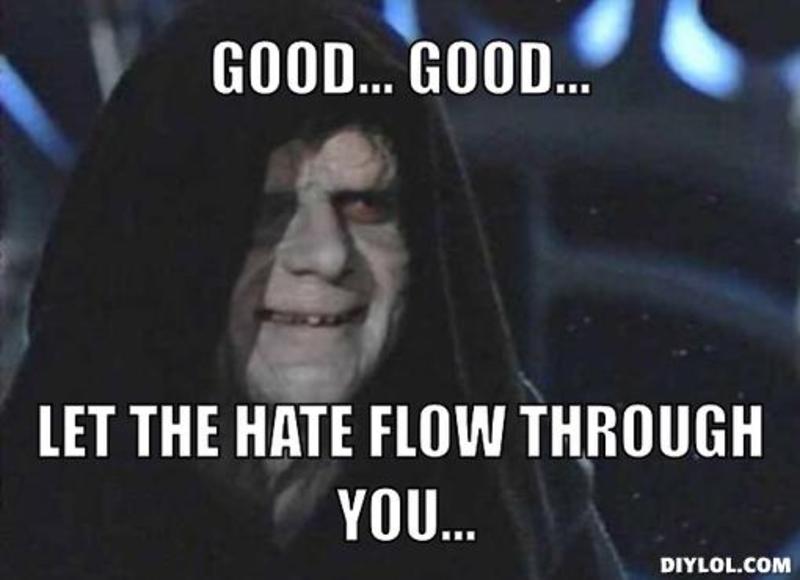 Let The Hate flow through you | Let The Hate Flow Through You | Know Your  Meme