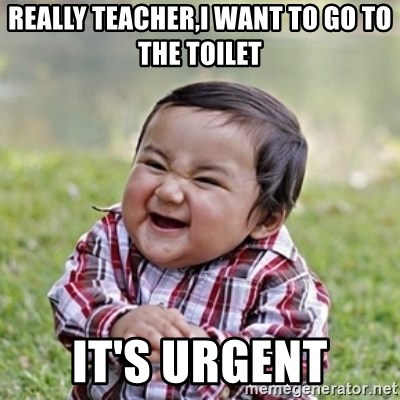 really-teacheri-want-to-go-to-the-toilet-its-urgent.jpg